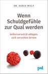 Wenn Schuldgefühle zur Qual werden - Doris Wolf - 9783923614684
