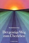 Der geistige Weg zum Überleben - Brunhild Börner-Kray - 9783926388681