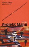 Wais, M: Projekt Mann - MEIER,  Ulrich ; Wais, Mathias - 9783932386671