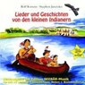 Lieder und Geschichten von den kleinen Indianern -  - 9783932455810