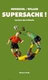 Supersache! Lexikon des Fußballs - HENSCHEL,  Gerhard - 9783933510006