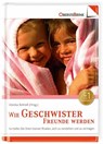 Wie Geschwister Freunde werden - Monika Schloß - 9783934333260