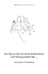Der Tag, an dem ich meine Schularbeiten nicht mehr gemacht habe ... - SCHULZ,  Hermann - 9783935421416