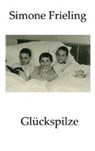 Glückspilze - FRIELING,  Simone - 9783935421584