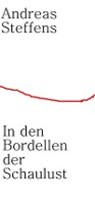 In den Bordellen der Schaulust - STEFFENS,  Andreas - 9783935421591