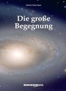 DIE GROSSE BEGEGNUNG: Befreiung von der Dunkelheit - Herbert Viktor Speer ; Amendon - 9783935422840