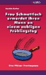 Frau Schmattloch ermordet ihren Mann an einem nebligen Frühlingstag - KÖRBER,  Joachim - 9783939233657