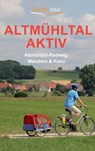 Altmühltal aktiv - Karsten-Thilo Raab ;  Ulrike Katrin Peters - 9783939408277