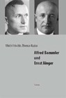Alfred Baeumler und Ernst Jünger - FRÖSCHLE,  Ulrich - 9783939888017