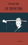 Die stumme Frau - FRANZ,  Franziska - 9783940627148