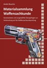 Materialsammlung zum Lehrbuch zur Waffensachkundeprüfung mit Übungsfragen zur Selbstkontrolle - André Busche - 9783940723864