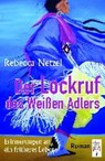 Der Lockruf des Weißen Adlers - NETZEL,  Rebecca - 9783941485679
