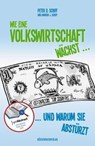 Wie eine Volkswirtschaft wächst ... - SCHIFF,  Peter D. ; Schiff, Andrew J. - 9783941493759