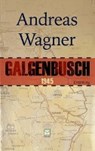 Wagner, A: Galgenbusch 1945 - WAGNER,  Andreas - 9783942291996