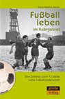 Fußball leben im Ruhrgebiet - Klaus-Hendrik Mester - 9783942468183