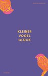 Kleiner Vogel Glück - Martin Mandler - 9783942788779
