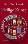 Heilige Kunst in den Weltreligionen - BURCKHARDT,  Titus - 9783942914291