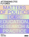 Attending [to] Futures - Johanna Mehl ; Carolin Höfler - 9783943253627