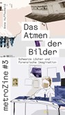 metroZine #3 Das Atmen der Bilder - Anne Huffschmid - 9783943253788