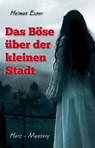 Das Böse über der kleinen Stadt - Helmut Exner - 9783943403558