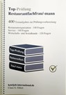 Top Prüfung Restaurantfachfrau / Restaurantfachmann - 400 Übungsaufgaben für die Abschlussprüfung - Claus-Günter Ehlert - 9783943665055