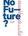 No Future? - Michael Fehrenschild ; Gerti Keller ; Dominik Pietsch - 9783943774511