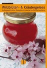 Wildblüten- & Kräutergelees - Evemarie Löser ; Frank Löser - 9783944102160