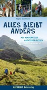 Alles bleibt anders - Mit Kindern auf Abenteuer-Reisen - Regina Stockmann - 9783944378121