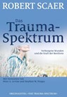 Das Trauma-Spektrum - Robert Scaer - 9783944476032