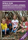 Spiele zum ganzheitlichen Lernen - Charmaine Liebertz - 9783944548166