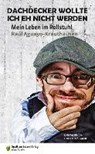 Dachdecker wollte ich eh nicht werden - AGUAYO-KRAUTHAUSEN,  Raúl - 9783944668383