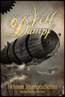 Voll Dampf: Fiktionale Steamgeschichten - Torsten Küper ; Frank Hebben ; Marco Ansing ; Jan-Tobias Kitzel ; Peer Bieber ; Peter Hohmann ; André Wiesler - 9783944729442
