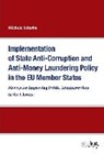 Implementation of State Anti-Corruption and Anti-Money Laundering Policy in the EU Member States - SCIURBA,  Michele - 9783945400685
