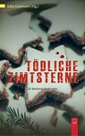 Tödliche Zimtsterne - Uli Aechtner ;  Wolfgang Kemmer ;  Regine Kölpin ;  Walter Landin ;  Heidi Moor-Blank ;  Anja Puhane ;  Andrea Z. Rhein ;  Regina Schleheck ;  Claudia Schmid ;  Andreas Schulte ;  Frauke Schuster ;  Isabella Archan ;  Vera Stegh ;  Kathrin Stricker ;  Katrin Thiele ;  Jutta Wilbertz ;  Cécile Ziemon - 9783945782071
