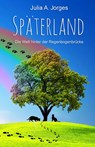 Späterland - Julia A. Jorges - 9783946381822