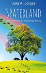 Späterland - Julia A. Jorges - 9783946381846