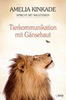 Tierkommunikation mit Gänsehaut - Amelia Kinkade - 9783946433965