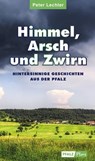 Himmel, Arsch und Zwirn - Peter Lechler - 9783946587484