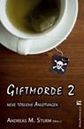 Giftmorde 2 - Andreas M. Sturm ; Anne Mehlhorn ; Franziska Steinhauer ; Ingrid Schmitz ; Jan Flieger ; Eva Lirot ; Petra Tessendorf ; Martina Arnold ; David Gray ; Gisela Witte ; Petra Steps ; Frank Kreisler ; Mandy Kämpf ; Traude Engelmann ; Hughes Schlueter - 9783946734468