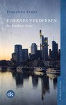 Eisernes Verderben - Franziska Franz - 9783946734796