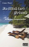 Endlich(er) Urlaub - Connie Roters ;  T. A. M. Lang ;  Silvana E. Schneider ;  Rénée Engel ;  Nick Gleissner ;  Kurt Neumeyr ;  Joachim Tabaczek ;  Patrizia Lavin ;  Ute Schwarz ;  Michelle K. Duncan ;  Britta Bendixen ;  Reinhard Prahl ;  Lea Reiff ;  Haike Hausdorf ;  Rudolf Strohmeyer ;  Marina Sandmeier ;  Jacquelin - 9783946820093