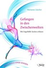 Gefangen in den Zwischenwelten - Marianne Lüscher - 9783946959366