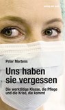 Uns haben sie vergessen - Peter Mertens - 9783947094776