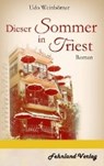 Dieser Sommer in Triest - WEINBÖRNER,  Udo - 9783947220274