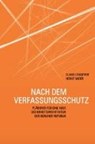 Nach dem Verfassungsschutz - LEGGEWIE,  Claus ; Meier, Horst - 9783947380992
