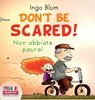 Don't Be Scared! - Non abbiate paura! - Ingo Blum - 9783947410781