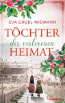 Töchter der verlorenen Heimat - Eva Grübl-Widmann - 9783947610365