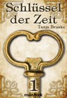 Schlüssel der Zeit 1 - Tanja Bruske - 9783947612482