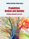 Produktives Denken und Handeln - Heidrun Drescher-Ochoa - 9783947831753