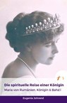 Die spirituelle Reise einer Königin - Eugenia Johrend - 9783947831777